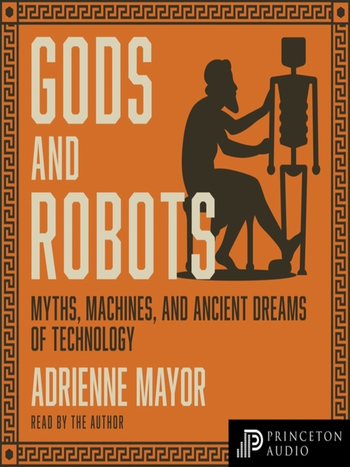 Title details for Gods and Robots by Adrienne Mayor - Available
